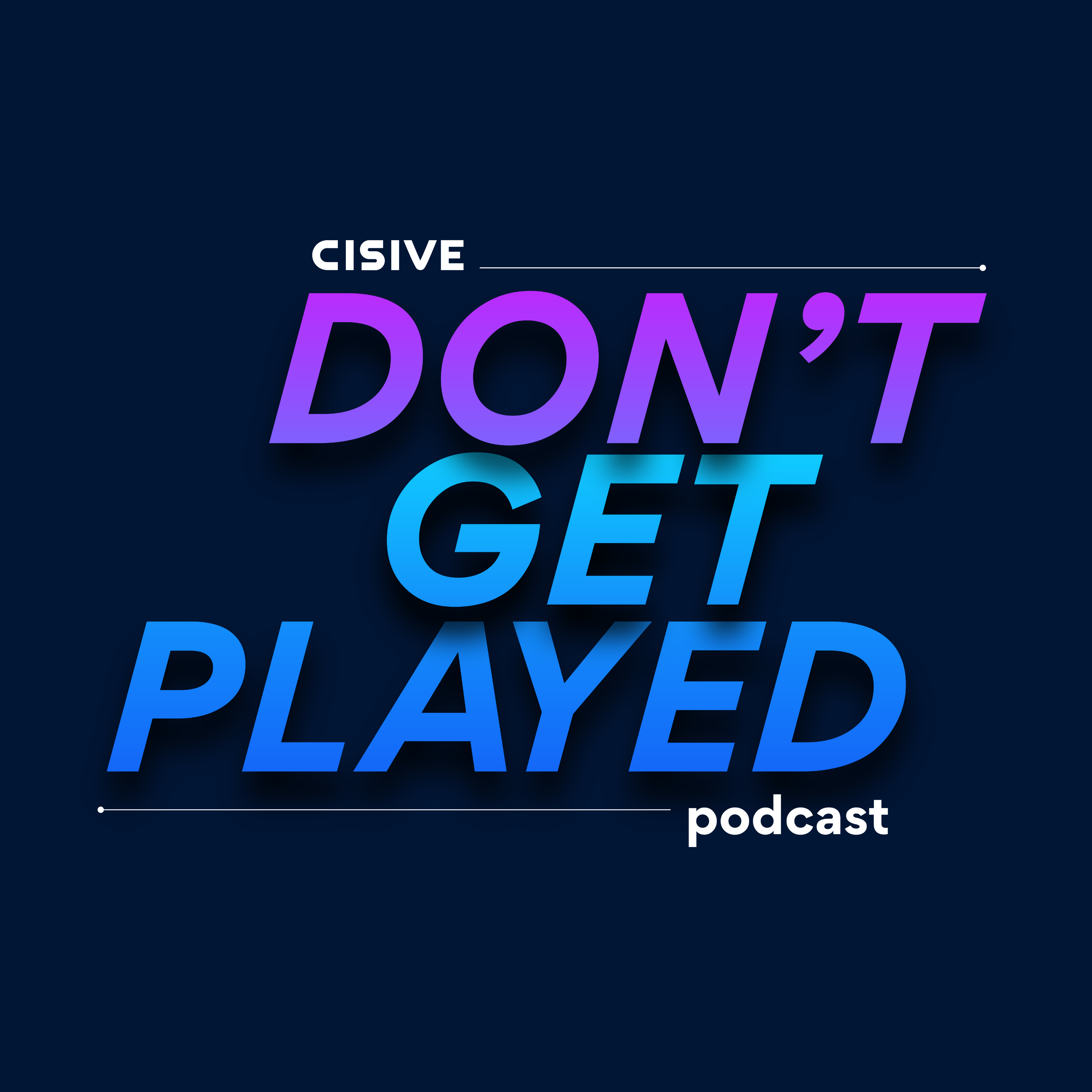 Welcome to the Don’t Get Played Podcast